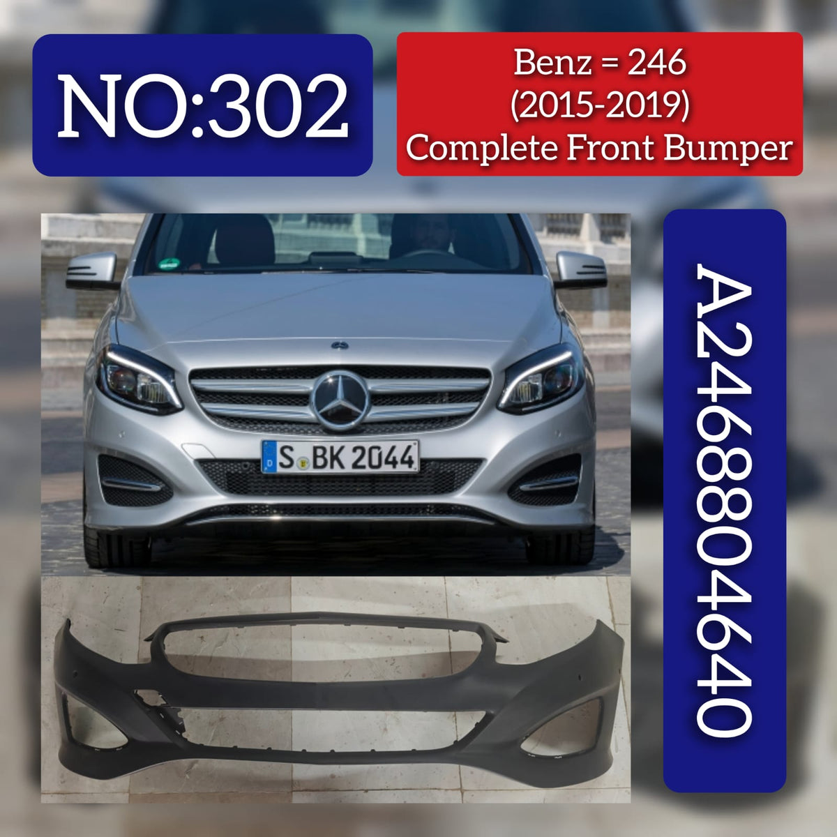 Complete Front Bumper A2468804640 A24688046409999 Compatible With MERCEDES-BENZ & B-CLASS Sports Tourer (W246, W242) Tag No.302