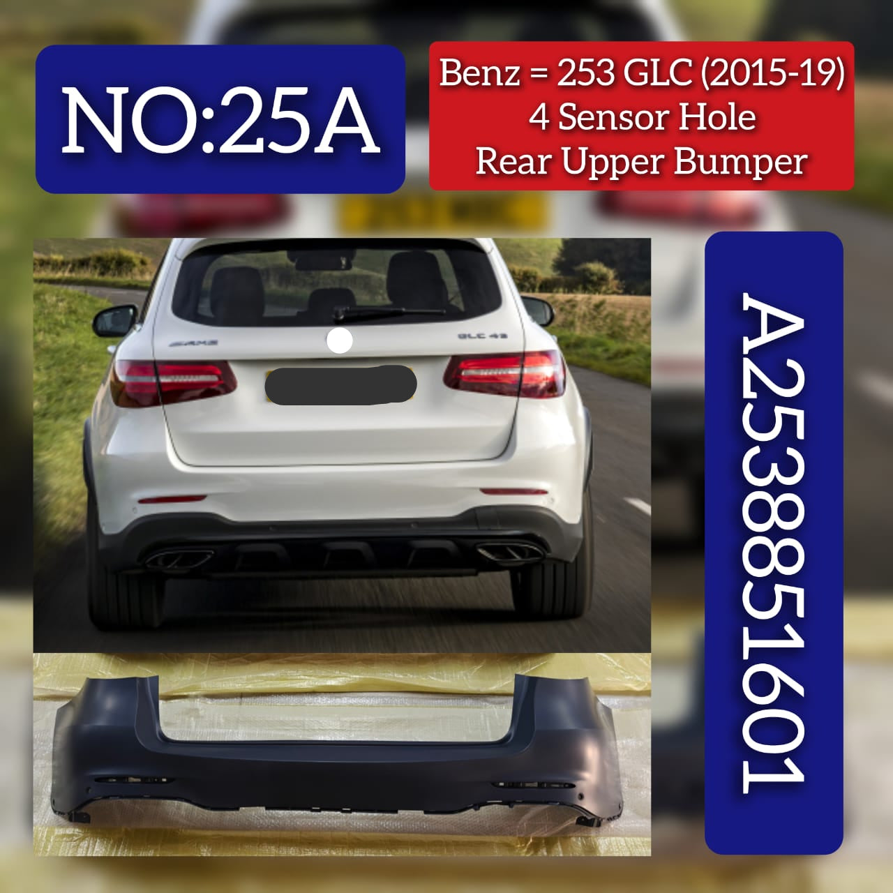 Rear Upper Bumper 4 Sensor Hole A2538851601 Compatible With MERCEDES-BENZ & GLC (X253) Tag No.25A