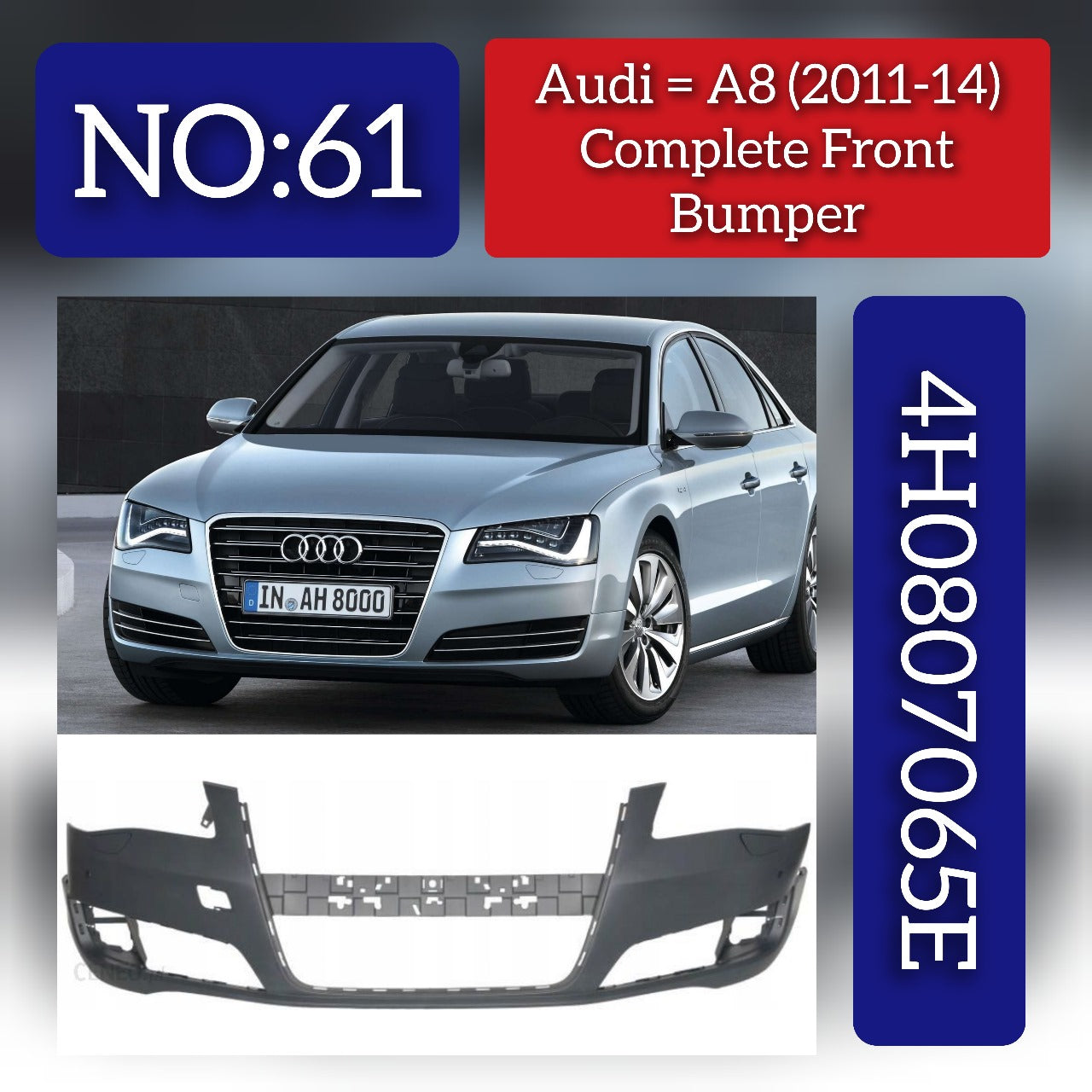Front Bumper 4H0807065E Compatible With AUDI & A8 D4 (4H2, 4H8, 4HC, 4HL) | A8 / S8 | A8L Tag No.61