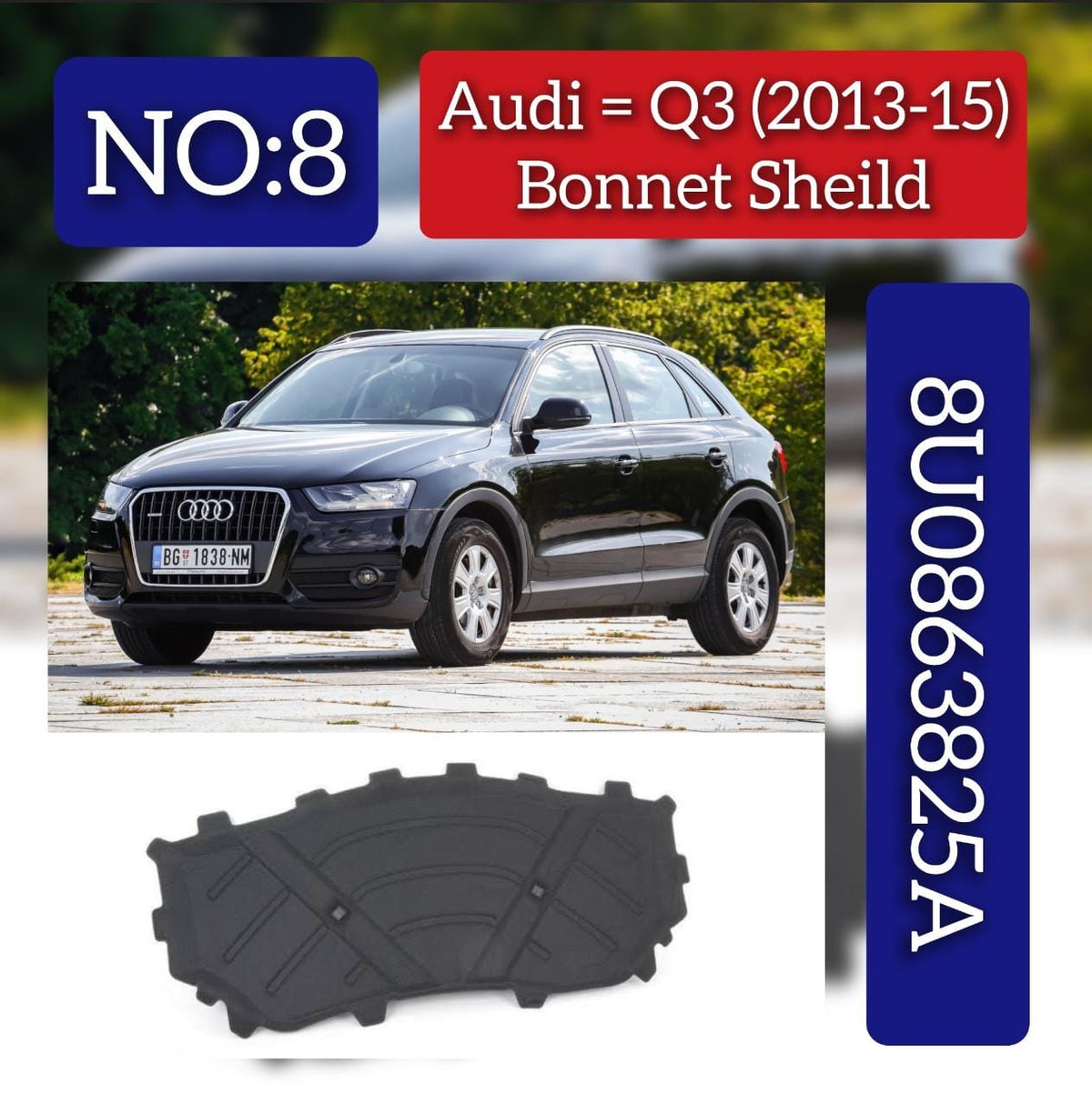 FRONT BONNET HOOD SOUND INSULATION 8U0863825A Compatible With AUDI Q3 2013 Tag No.8