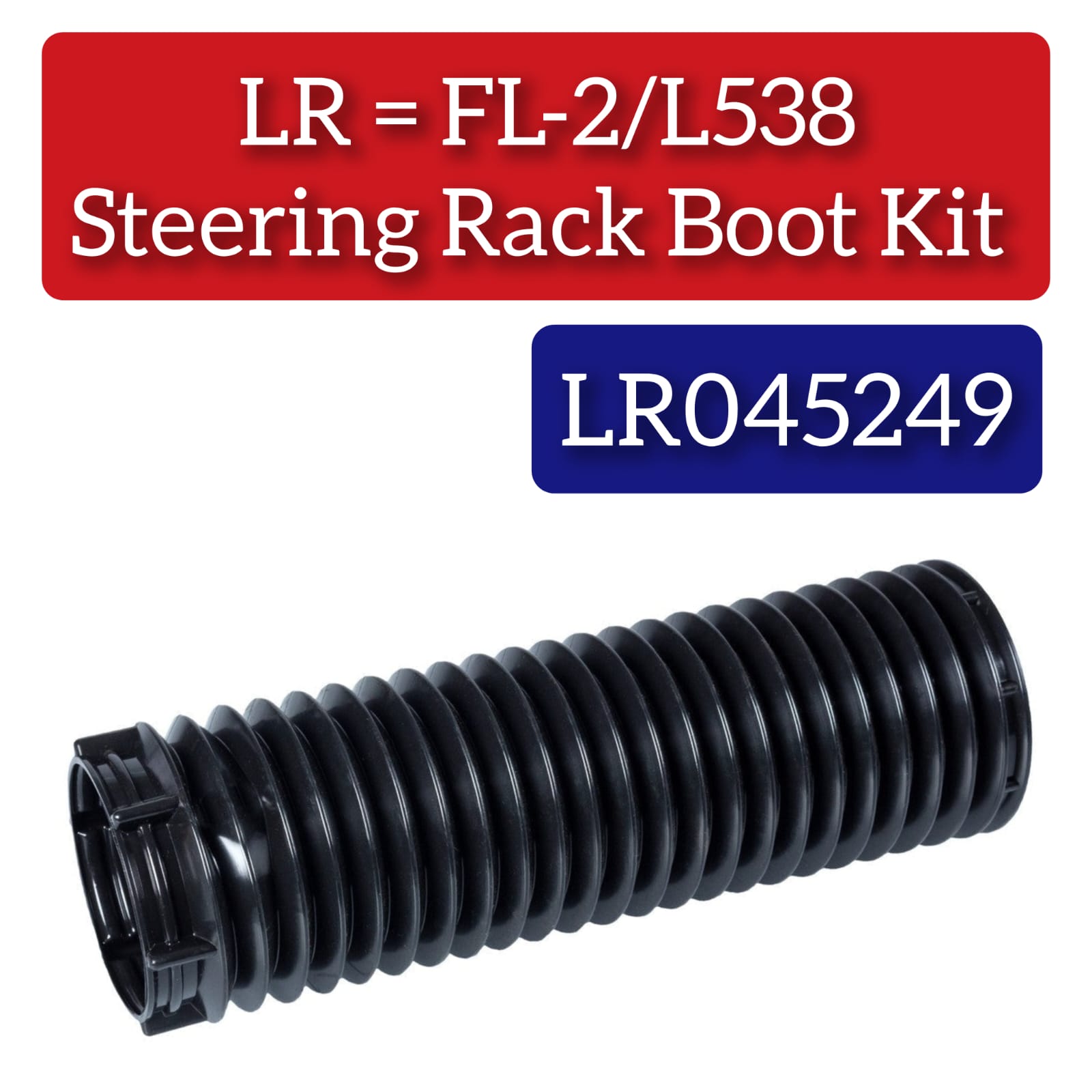 Rear Steering Rack Boot Kits LR045249 Compatible With LAND ROVER FREELANDER 2 (L359) | LR2 RANGE ROVER EVOQUE (L538)