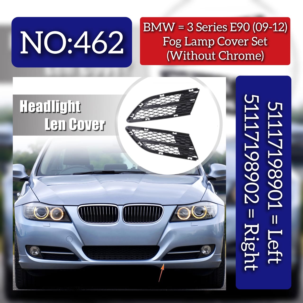 Fog Lamp Cover Chrome (Without Chrome) Left 51117198901 & Right 51117198902 Compatible With BMW 3 SERIES E90 Tag No.462