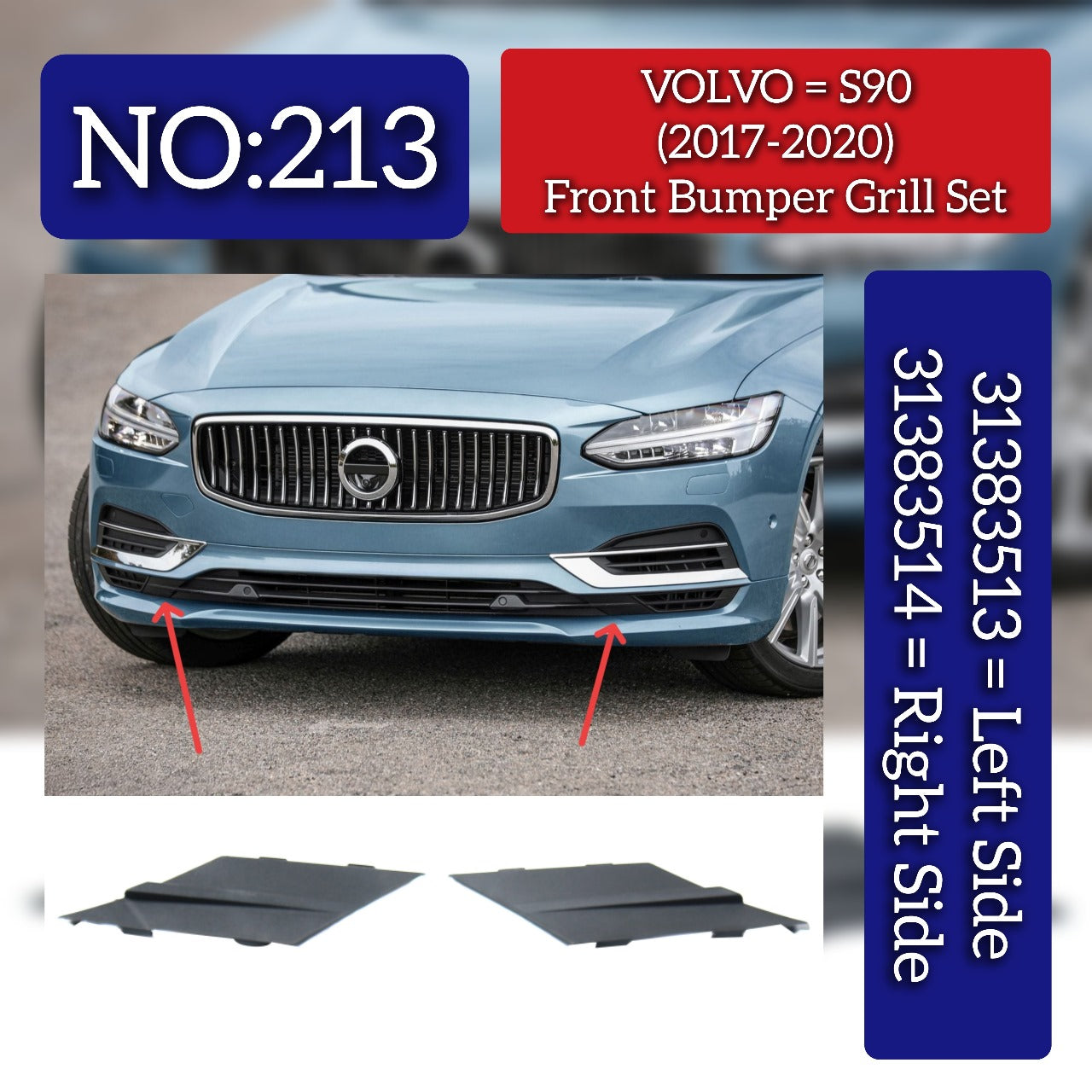 Front Bumper Grill Left 31383513 Right 31383514 Compatible With VOLVO - S90 Tag No.213