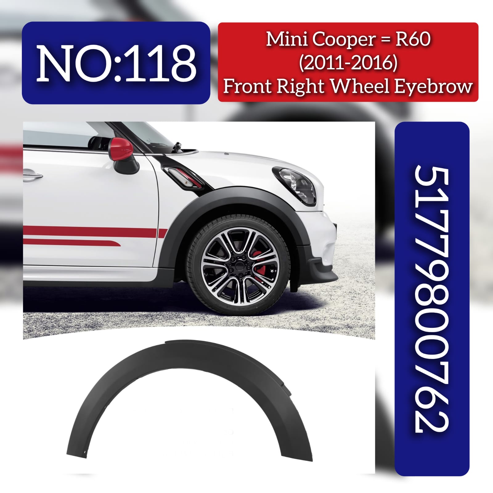 Front Right Wheel Arch (EYEBROW ) 51779800762 Compatible With MINI COUNTRYMAN (R60) Tag No.118