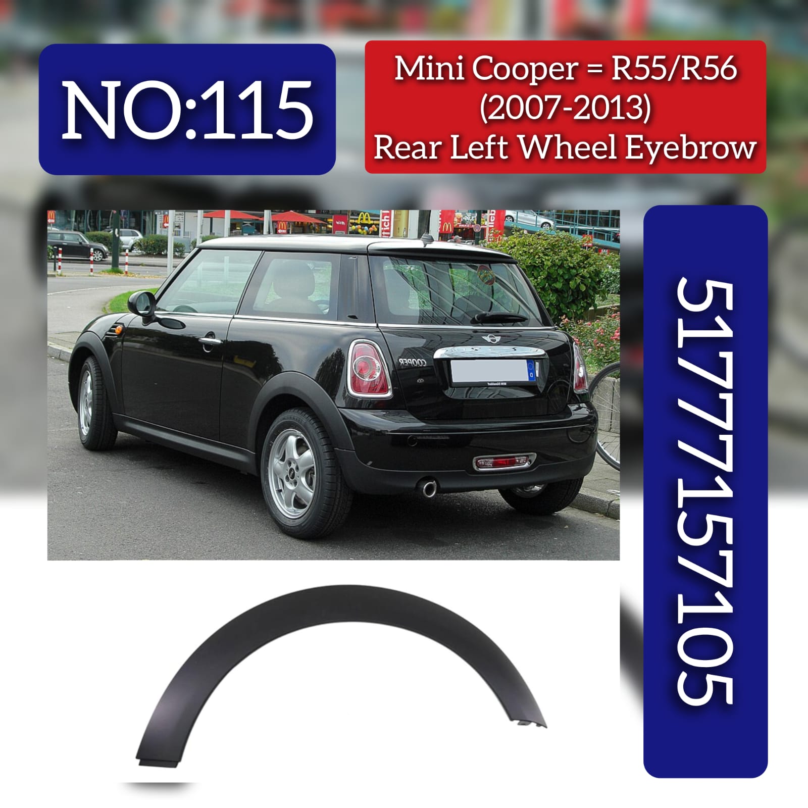 Rear Left Wheel Arch (EYEBROW ) 51777157105 Compatible With MINI COUNTRYMAN (R60) | MINI COUNTRYMAN / COOPER COUNTRYMAN | CROSSOVER Tag No.115