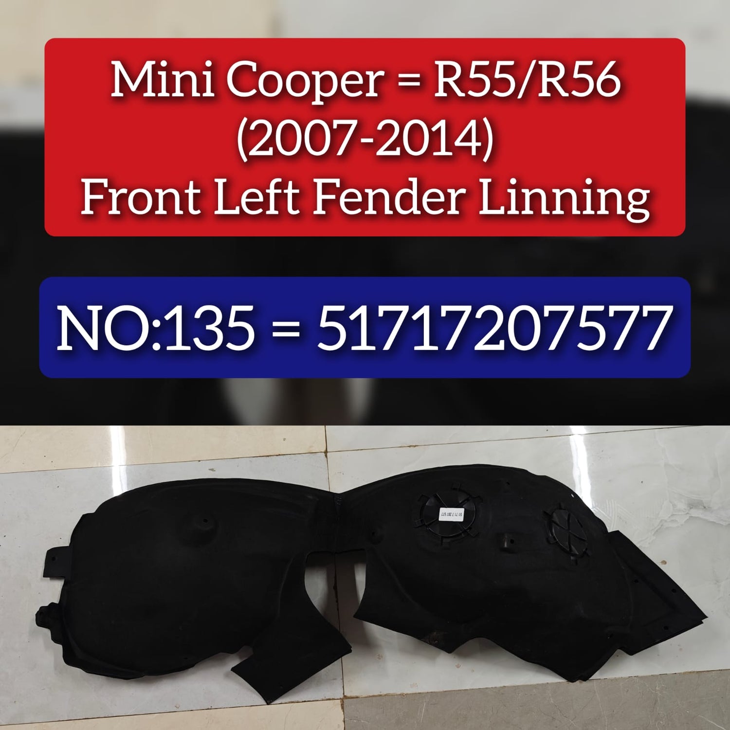 Front Left fender Liner 51717207577 Compatible With Mini Cooper S (R56) Tag No.135