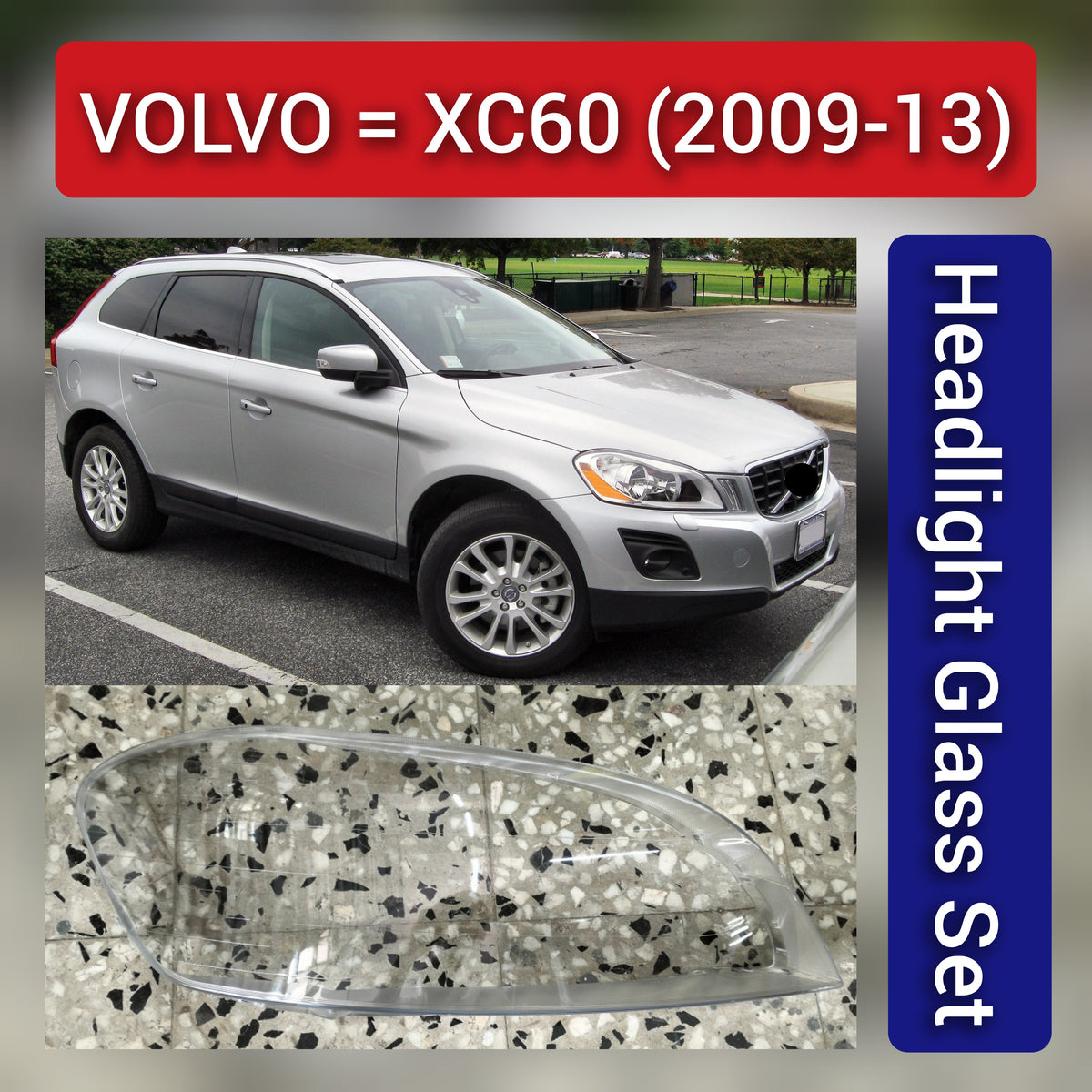 Front Headlight Glass Compatible With VOLVO XC60 (2009-2013)