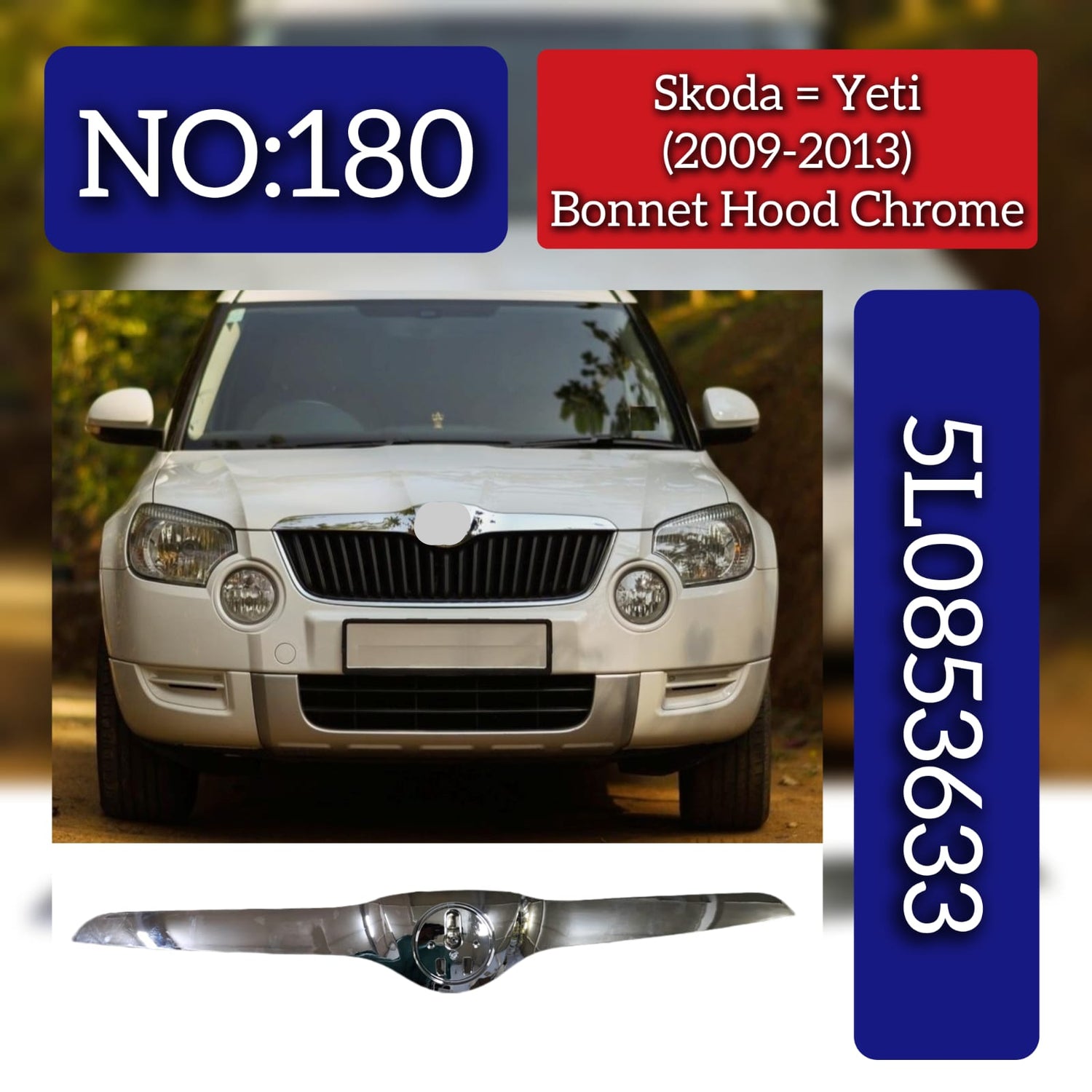 Bonnet Hood Chrome 5L0853633 Compatible With Skoda Yeti (2009-2013) Tag No.180