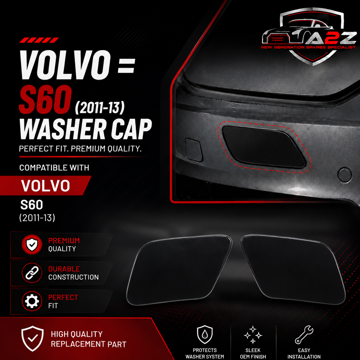 VOLVO = S60 (2011-13) Washer Cap Set.Ref No 39802681 = L.H,39802699 = R.H Tag 643