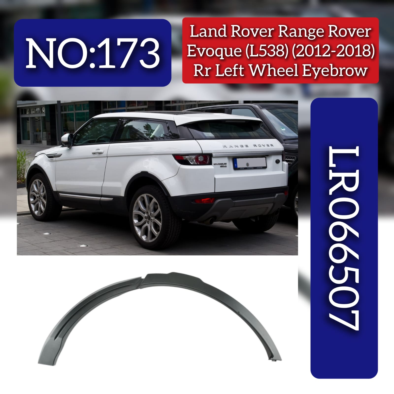 Rear Left Wheel Eyebrow LR066507 Compatible With Land Rover Range Rover Evoque (L538) (2012-2018) Tag No.173