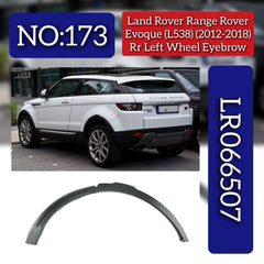 Rear Left Wheel Eyebrow LR066507 Compatible With Land Rover Range Rover Evoque (L538) (2012-2018) Tag No.173