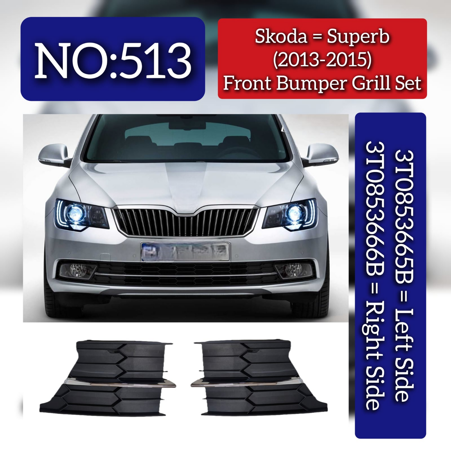Front Bumper Grill Set (With Chrome) Left 3T0853665B 3T0853767A & Right 3T0853665B 3T0853768A Compatible With Skoda Superb (2013-2015) Tag No.513