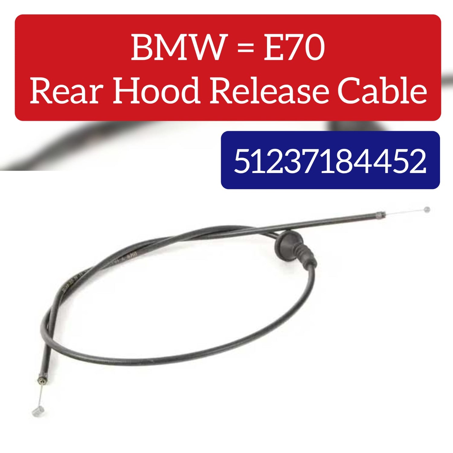 Rear Hood Release Wire Cable 51237184452 Compatible With BMW X5 X6 E70 (2007-13)
