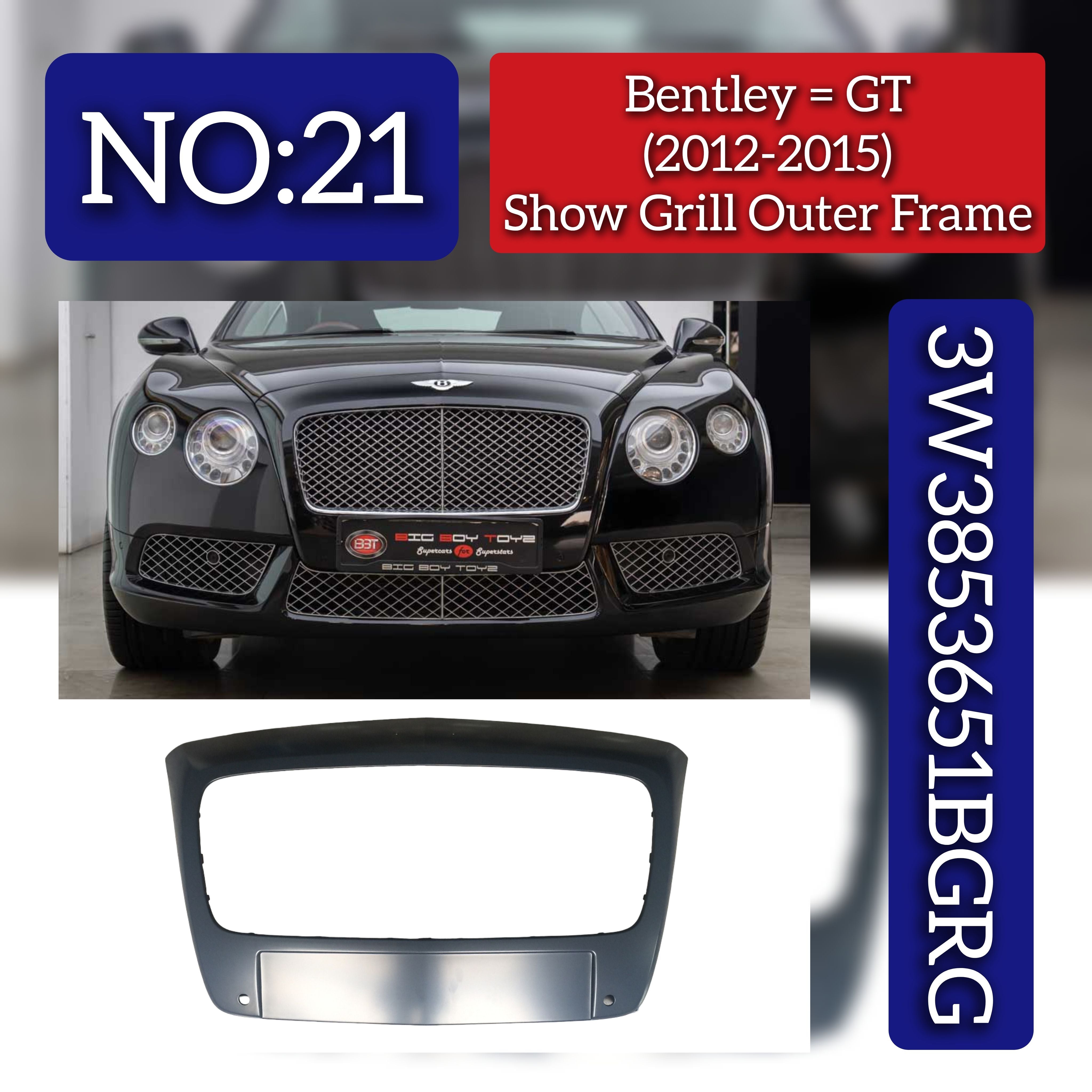 Show Grill Outer Frame 3W3853651BGRG Compatible With Bentley GT (2012-2015) Tag No.21