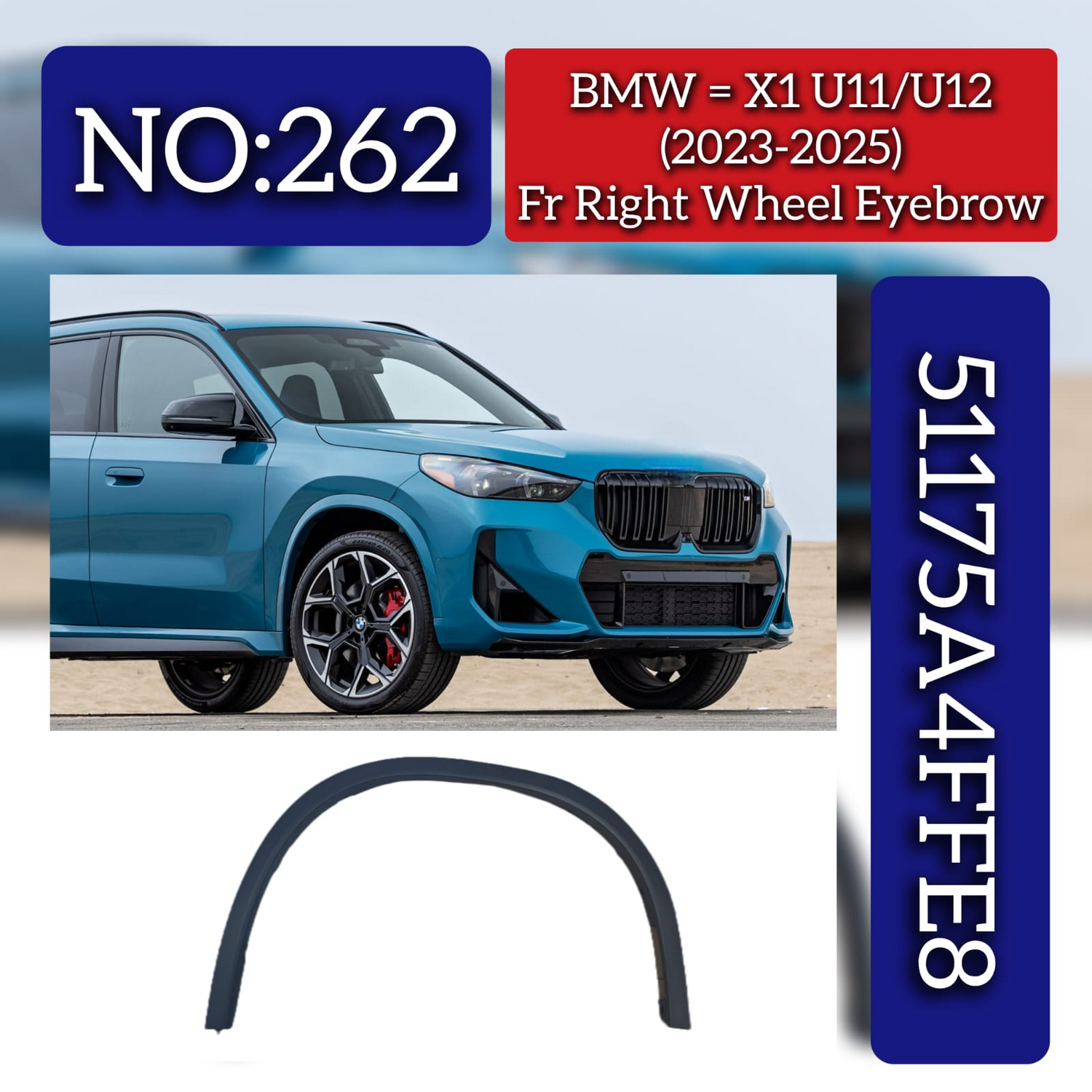 Front Right Wheel Eyebrow 51175A4FFE8 Compatible With BMW X1 U11 U12 (2023-2025) Tag No.262
