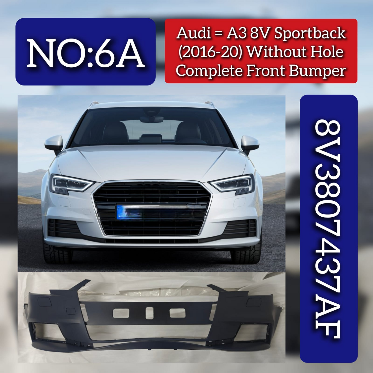 Complete Front Bumper Without Hole 8V3807437AF Compatible With Audi A3 8V Sportback (2016-20) Tag No.6A