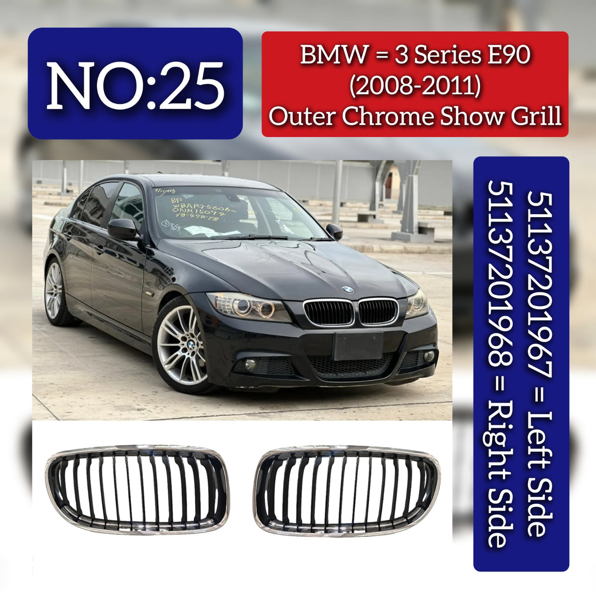 Outer Chrome Show Grill Left 51137201967 & Right 51137201968 Compatible With BMW 3 Series E90 (2008-2011) Tag No.25