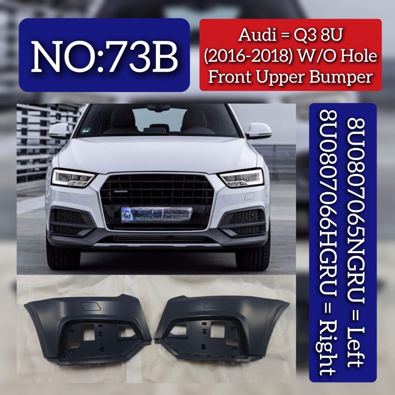 Front Upper Bumper Set Right 8U0807066HGRU & Left 8U0807065NGRU Compatible With Audi Q3 (2016-18) Tag No.73B