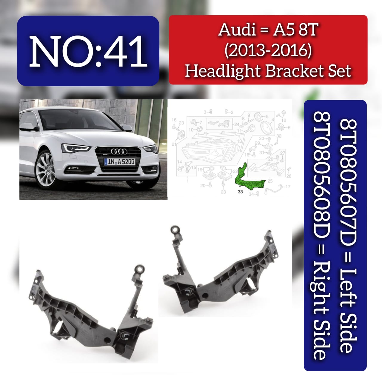 Headlight Bracket Left 8T0805607D & Right 8T0805608D Compatible With Audi A5 8T (2013-2016) Tag No.41