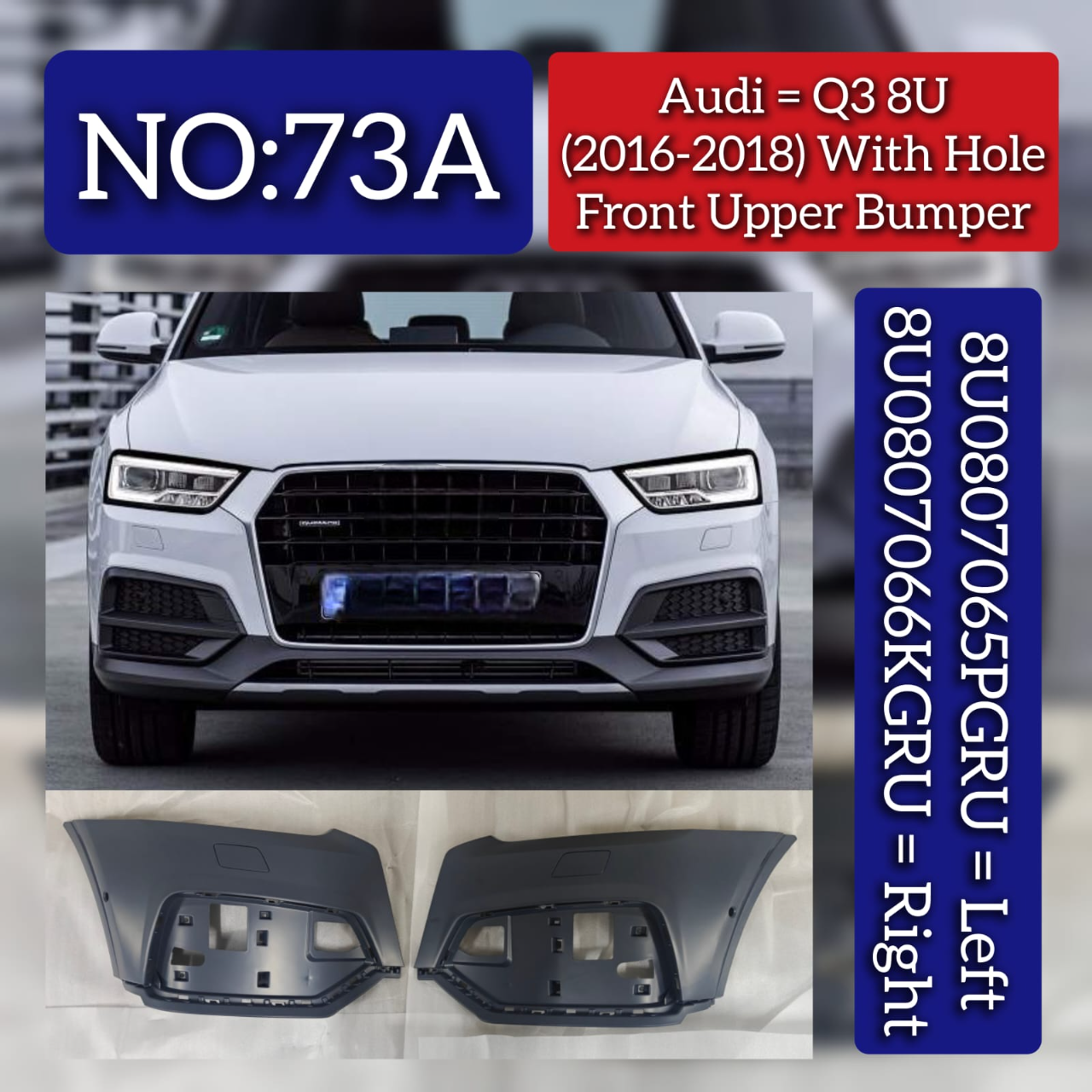 Front Upper Bumper Set (With Hole) Right 8U0807066KGRU & Left 8U0807065PGRU Compatible With Audi Q3 (2016-18) Tag No.73A