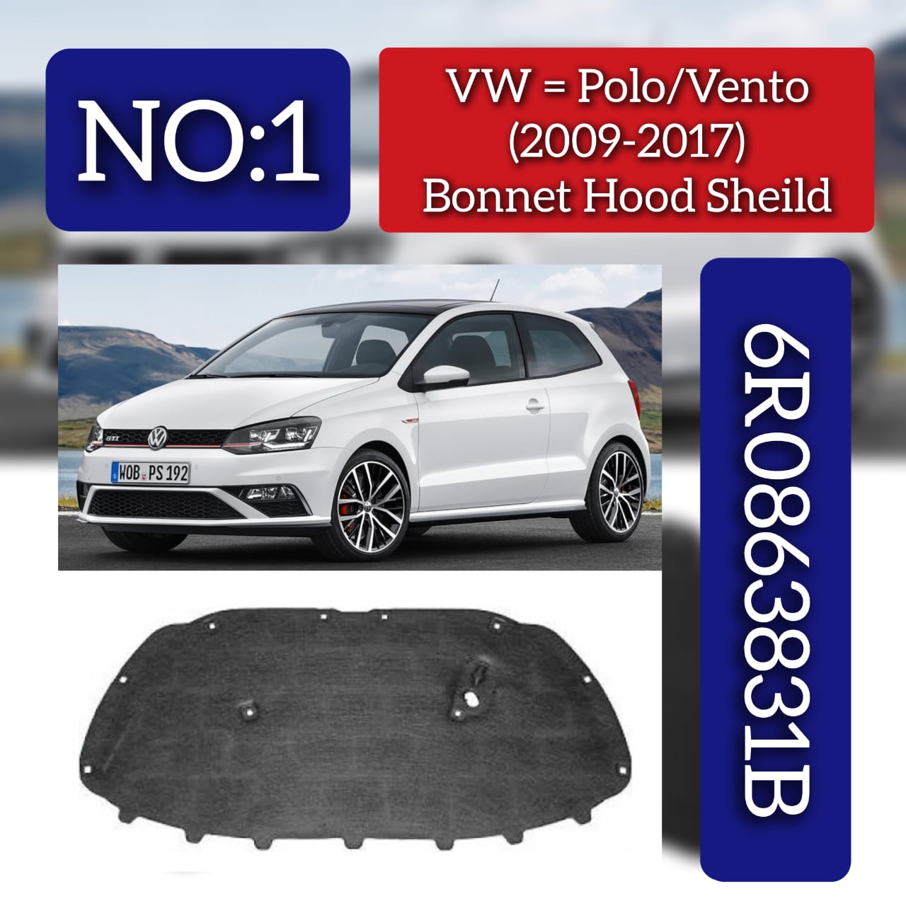 Bonnet Hood Sheild 6R0863831B Compatible With VW POLO V (6R1, 6C1), POLO V Saloon (602, 604, 612, 614) | VENTO (2009-2017) Tag No.1