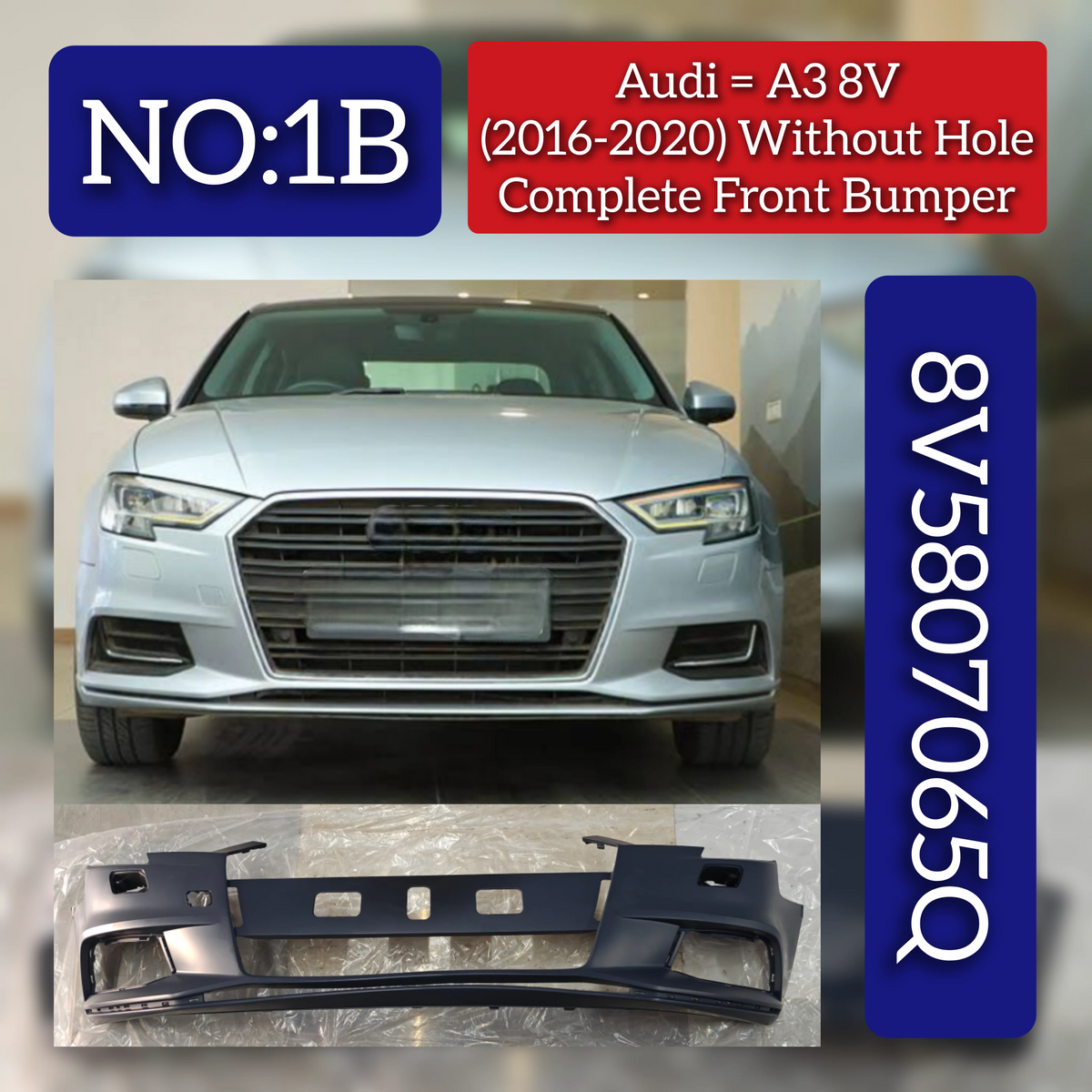 Front Complete Bumper Without Hole 8V5807065Q Compatible With Audi A3 Convertible (8V7, 8VE) & A3 Limousine (8VS, 8VM) - (2016-2020) Tag No.1B