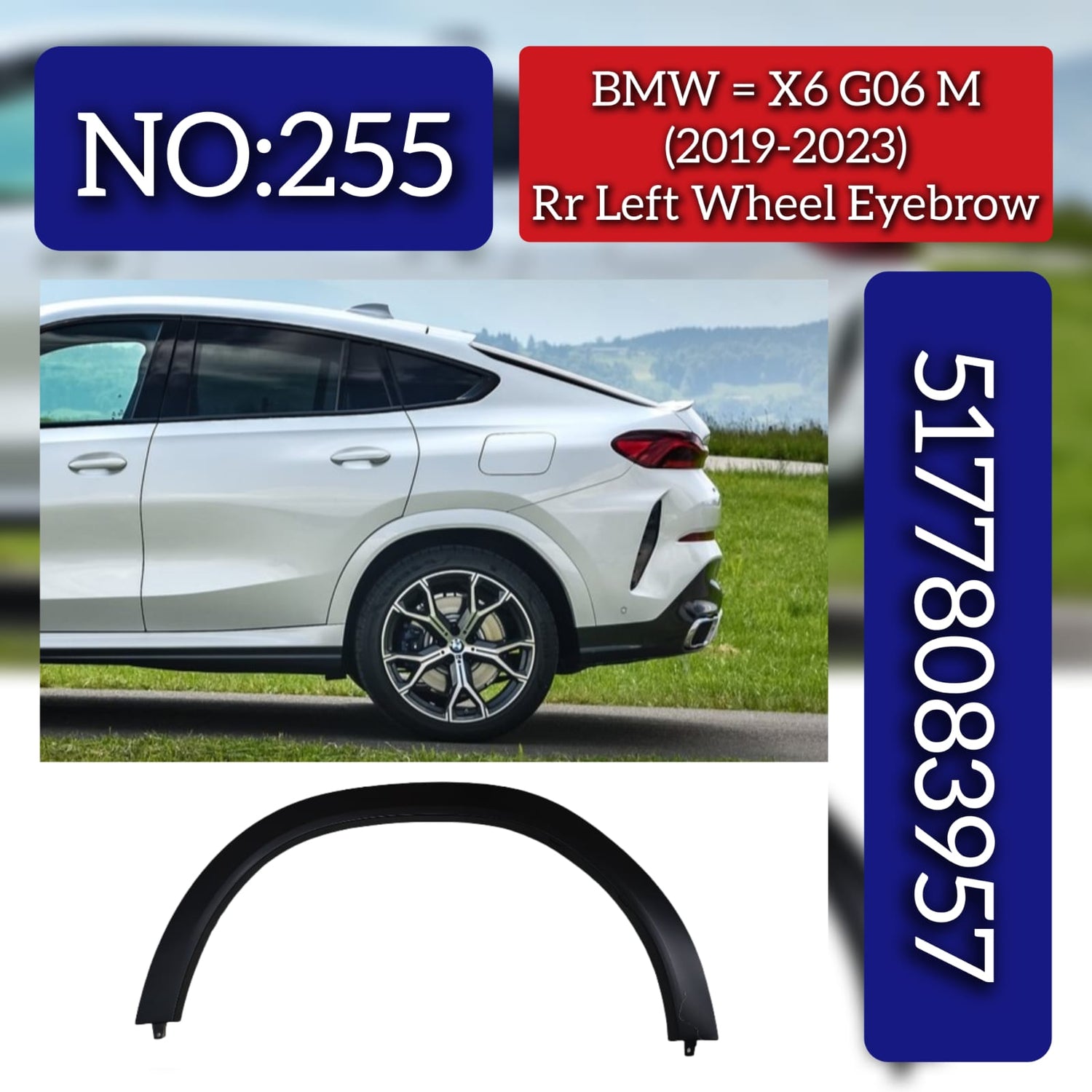 Rear Left Wheel Eyebrow 51778083957 Compatible With BMW X6 G06 M (2019-23) Tag No.255