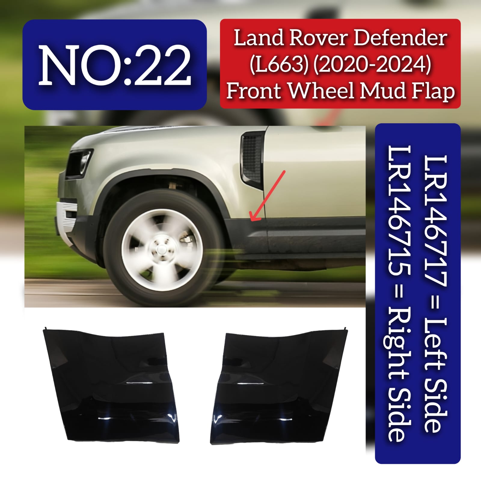 Front Wheel Mud Flap Left LR146717 & Right LR146715 Compatible With Land Rover Defender (L663) (2020-2024) Tag No.22